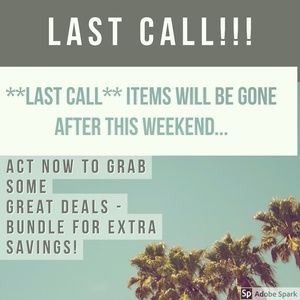 **LAST CALL** items = Last Chance!